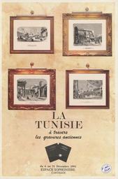 La Tunisie à travers les gravures anciennes | Espace Sophonisbe de Carthage. Tunis. 23 avril 1996