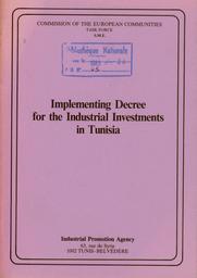 Implementing decree for the industrial investments in Tunisia | Tunisie. Régence de Tunis. Protectorat français. Direction général de L'agriculture, du commerce et de la colonisation (Editeur (scientifique))