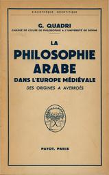 La Philosophie arabe dans L'Europe Médiévale des origines à Averroès | Quadri, G. Aut