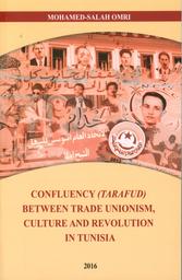 Confluency (tarafud) between trade unionism, culture and revolution in Tunisia | Omri, Mohamed Salah. 070