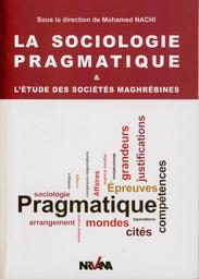 La sociologie pragmatique et l'étude des sociétés maghrébines | Nachi, Mohamed. 651
