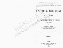 l'Afrique byzantine. histoire de la domination byzantine en Afrique (533-709) | Diehl, Charles
