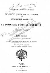 Ministère de L'instruction publique. Exploration scientifique de la Tunisie. Géographie comparée de la province. Romaine d'Afrique | Tissot, Charles