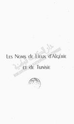 A. Pellegrin. Essai sur les noms de lieux d'Algérie et de Tunisie | Pellegrin, A