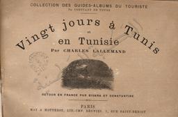 Vingt jours à Tunis et en Tunisie | Lallemand, Charles