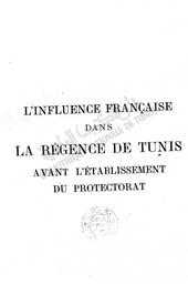 Jean Mallon. l'Influence française dans la régence de Tunis avant L'établissement du protectorat | Mallon, Jean