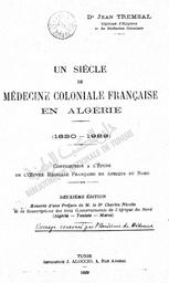Dr. Jean Tremsal. Un Siècle de médecine coloniale française en Algérie (1830-1929) | Tremsal, Jean