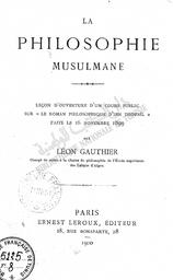 La Philosophie musulmane. Leçon d'ouverture d'un cours publié sur le roman philosophique d'Ibn Thofaïl | Gauthier, Léon