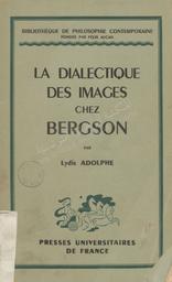 La Dialectique des images chez Bergson | Adolphe, Lydie