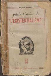 Jean Wahl. Petite histoire de "L'existentialisme" | Wahl, Jean