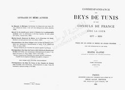 Correspondance des Beys de Tunis et des Consuls de France avec la Cour 1577-1830 | Plantet, Eugène. 080. 020