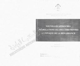 Nouvelles approches des relations islamo-chrétiennes à l'époque de la renaissance | Temimi, Abdeljelil. 080