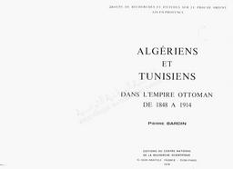 Algériens et Tunisiens dans l'Empire ottoman de 1848 à 1914 | Bardin, Pièrre. 070