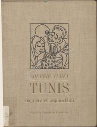 Tunis naguère et aujourd'hui | Turki, Zoubeir