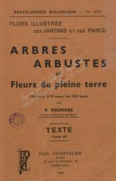 Flore illustrée des jardins et des parcs, arbres, arbustes et fleurs de pleine terre | Fournier, P