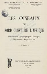 Henri Heim de Balsac et Noël Mayaud. Les Oiseaux du nord-ouest de L'Afrique | Heim de Balsac, Henri