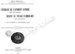 l'Exercice de L'autorité suprème en Tunisie durant le voyage d'Ahmed - Bey en France (5 novembre - 30 décembre 1846) | Mzali, Mohamed Salah