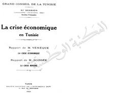 Grand conseil de la Tunisie, XIe session (novembre-décembre 1932), section française. La Crise économique en Tunisie | Vénèque