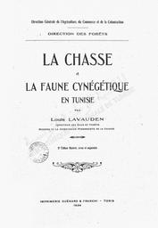 La Chasse et la faune cynégétique en Tunisie | Direction générale de l'agriculture, du commerce et de la colonisation. (Tunis) (Tunisie)