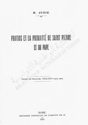 Plus d'infos sur 'M. Jugie Photius et la primauté de Saint Pierre et du Pape' M. Jugie Photius et la primauté de Saint Pierre et du Pape | Jugie, Martin