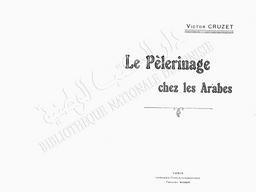 Le Pèlerinage chez les Arabes | Cruzet, Victor
