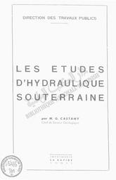 Direction des travaux publics. Les Etudes d'hydraulique souterraine | Castany, G
