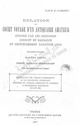 Relation du court voyage d'un antiquaire amateur surpris par les corsaires, conduit en barbarie et heureusement rapatrié (1804)Le P. F. Caroni. t Pierre Garrigou-Grandchamp (avec des lettres inédites de L'époque) | Caroni, Felice - R. P