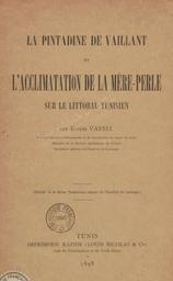 La Pintadine de vaillant et L'acclimatation de la Mère Perle sur le littoral tunisien | Vassel, Eusèbe