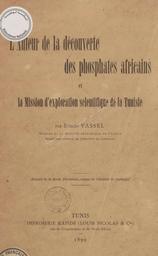 l'Auteur de la découverte des phosphates africains et la mission d'exploration scientifique de la Tunisie | Vassel, Eusèbe