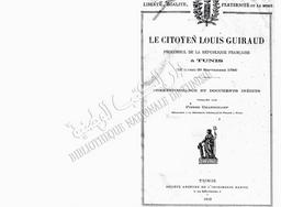 Le Citoyen Louis Guiraud. Proconsul de la République Française à Tunis (12 avril - 20 septembre 1796) | Grandchamp, Pierre. 340