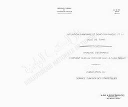 Secrétariat général du gouvernement tunisien. Situation sanitaire et démographiques de la ville de Tunis | David, Maurice