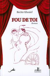 Fou de toi | Khraïef, Bachir (1917-1983). Aut