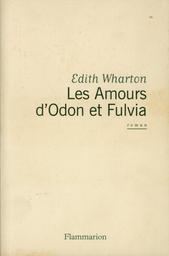 Les amours d'Odon et Fulvia | Wharton, Edith (1862-1937). Aut