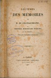 Lectures des Mémoires de M. de Chateaubriand, ou Recueil d'articles publiés sur ces mémoires, avec des fragmens originaux | Chateaubriand, François René de (1768-1848). Aut