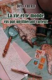 La vie et le monde | Cherif, Driss. Aut