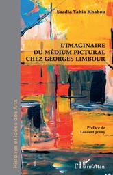 L'imaginaire du médium pictural chez Georges Limbour | Yahia Khabou, Saadia. Aut