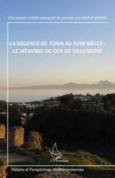 La régence de Tunis au XVIIIe siècle | Guy de Villeneuve, Jean Pierre François Antoine de (1759-18). Aut