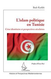 L'islam politique en Tunisie | Karkbi, Badr. Aut