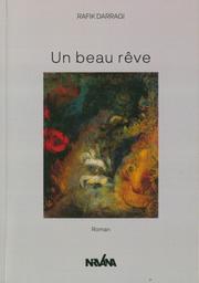 Un beau rêve | Darragi, Rafik. Aut