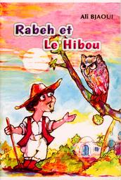 Rabeh et le hibou | Bjaoui, Ali. Aut