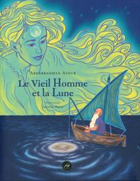 Le vieil homme et la lune | Ayoub, Abderrahman. Aut