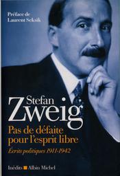 Pas de défaite pour l'esprit libre | Zweig, Stefan (1881-1942). Aut