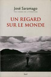 Un regard sur le monde | Saramago, José (1922-2010). Aut