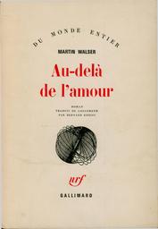 Au-delà de l'amour | Walser, Martin. Aut