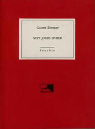 Sept jours d'hier | Esteban, Claude. Aut