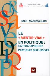 Le « mentir-vrai » en politique | Zoghlami Ayadi, Sabeh. Aut