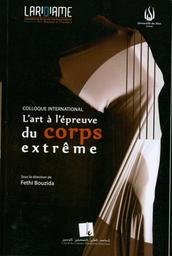 L'art à l'épreuve du corps extrême | Bouzida, Fethi. Drt. Wpr