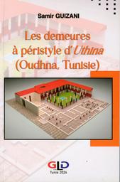 Les demeures à péristyle d'Uthina (Oudhna, Tunisie) | Guizani, Samir. Aut