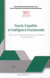 Écoute, empathie et intelligence émotionnelle | Moalla, Anouar ((1951-....)). Aut