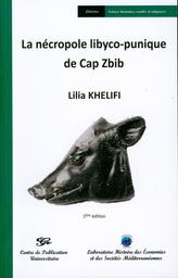 La nécropole libyco-punique de Cap Zbib | Khelifi, Lilia. Aut
